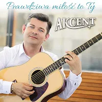 Akcent — Prawdziwa Miłość To Ty — обложка
